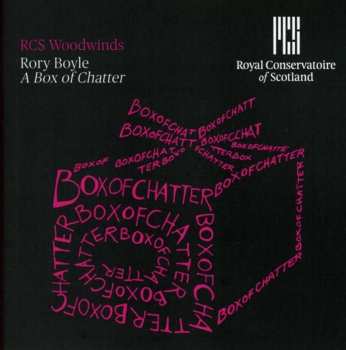 CD The Royal Conservatoire Of Scotland Wind Orchestra: A Box Of Chatter