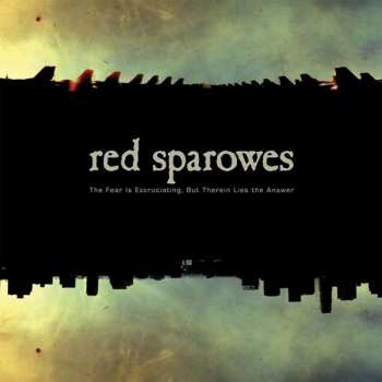 LP Red Sparowes: The Fear Is Excruciating, But Therein Lies The Answer