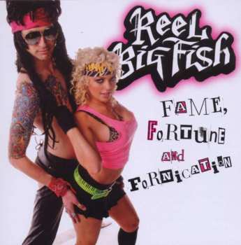 CD Reel Big Fish: Fame, Fortune And Fornication