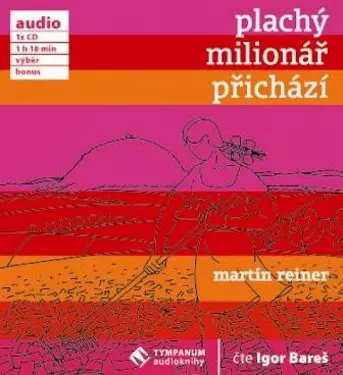 Igor Bareš: Reiner: Plachý milionář přichází
