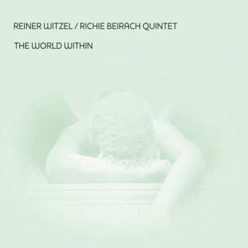 CD Reiner Witzel / Richie Beirach Quintet: The World Within