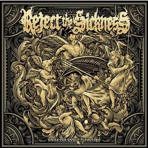 Album Reject The Sickness: While Our World Dissolves