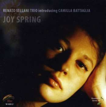 Album Renato Sellani Trio: Joy Spring (Renato Sellani Trio introducing Camilla Battaglia)