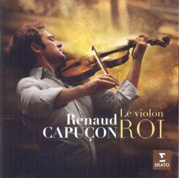 Album Renaud Capuçon: Le Violon Roi