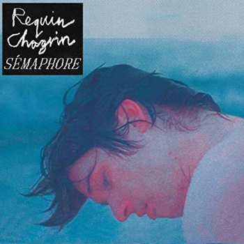 Album Requin Chagrin: Sémaphore