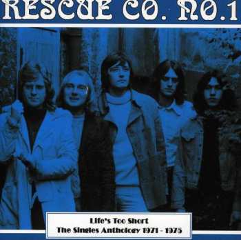 CD Rescue Co. No. 1: Life's Too Short - The Singles Anthology 1971-1975