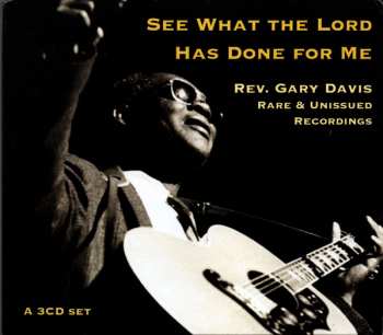 3CD/Set di cofanetti Rev. Gary Davis: See What The Lord Has Done For Me - Rare & Unissued Recordings