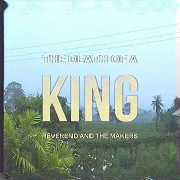Album Reverend And The Makers: The Death Of A King