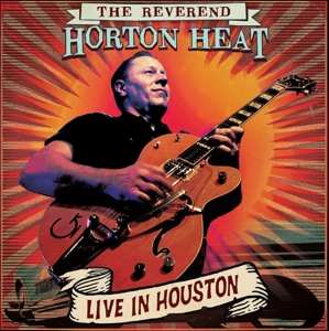 2CD Reverend Horton Heat: Live In Houston