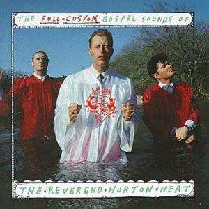 Album Reverend Horton Heat: The Full-Custom Gospel Sounds Of
