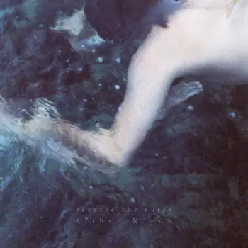 Reverse The Curse: Hither & Yon