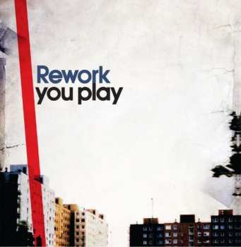 CD Rework: You Play