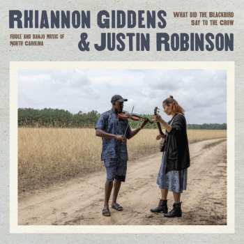 Album Rhiannon Giddens & Justin Robinson: What Did The Blackbird Say To The Crow