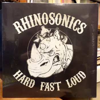 LP Rhinosonics: Hard Fast Loud