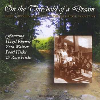 Album Rhymer,hazel & Walker/hicks/hicks: On The Threshold Of A Dream: Unaccompanied Singing