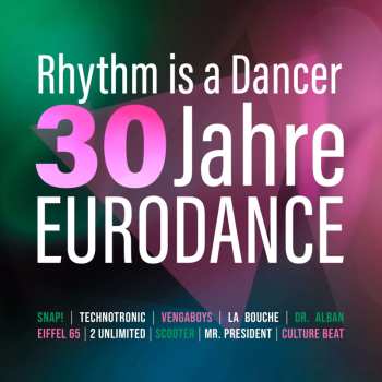 2CD Various: Rhythm Is A Dancer - 30 Jahre Eurodance
