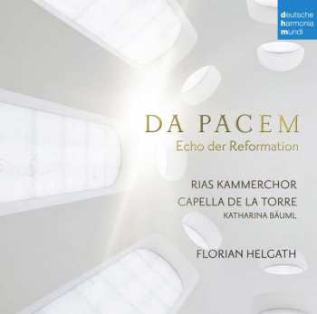CD RIAS-Kammerchor: Da Pacem - Echo Der Reformation