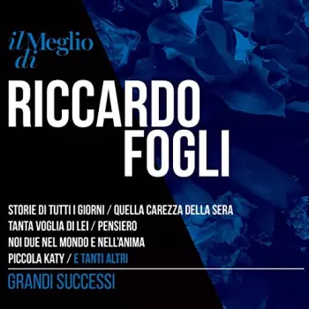 Il Meglio Di Riccardo Fogli - Grandi Successi