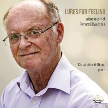 CD Christopher Williams: Lures For Feeling: Music Of Richard Elfyn Jones