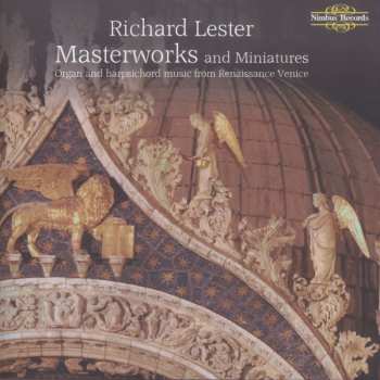 Album Richard Lester: Masterworks & Miniatures: Organ & Harpsichord