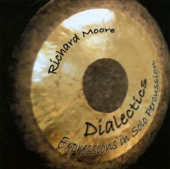 Album Richard Moore: Dialectics: Expressions In Solo Percussion