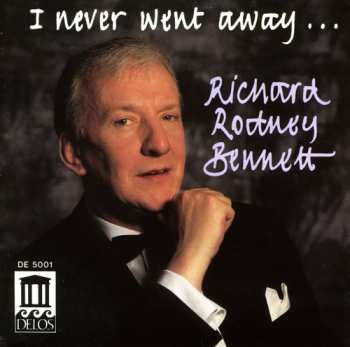 Album Richard Rodney Bennett: I Never Went Away ...