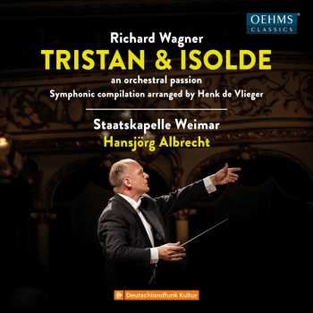 CD Richard Wagner: Tristan Und Isolde - An Orchestral Passion