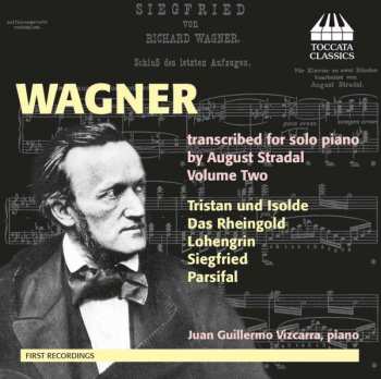 CD Richard Wagner: Wagner Transcribed For Solo Piano By August Stradal, Volume Two
