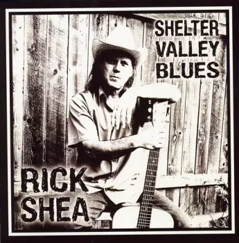 Rick Shea: Shelter Valley Blues