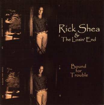 Album Rick Shea & The Losin' End: Bound For Trouble