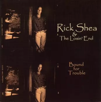Rick Shea & The Losin' End: Bound For Trouble