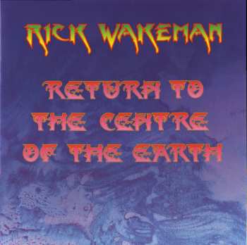 2LP Rick Wakeman: Return To The Centre Of The Earth
