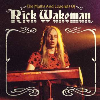 4CD/Set di cofanetti Rick Wakeman: The Myths And Legends Of Rick Wakeman