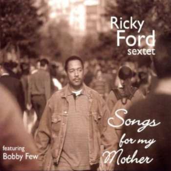 Album Ricky Ford Sextet: Songs For My Mother