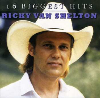 Album Ricky Van Shelton: 16 Biggest Hits