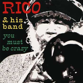 LP Rico & His Band: You Must Be Crazy - The Official Live Album