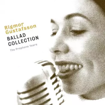 Rigmor Gustafsson: Ballad Collection - The Prophone Years