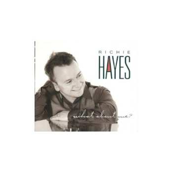 Album Ritchie Hayes: What About Me?