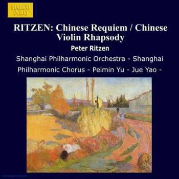 CD Ritzen / Cao / Shanghai Philharmonic Orchestra: Chinese Requiem & Chinese Violin Rhapsody