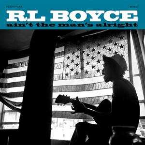 LP R.L. Boyce: Ain’t The Man’s Alright