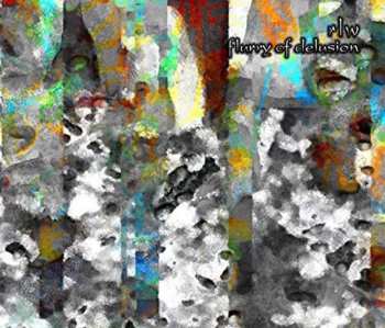 CD RLW: Flurry Of Delusion LTD