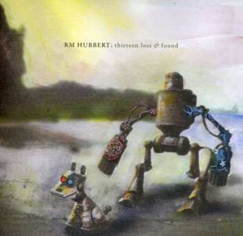 CD RM Hubbert: Thirteen Lost & Found