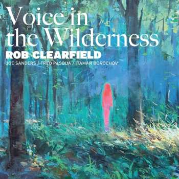 Album Rob Clearfield: Voice In The Wilderness