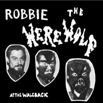 LP Robbie The Werewolf: At The Waleback