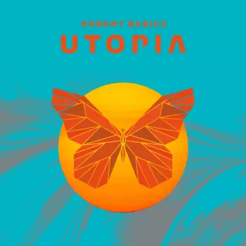 Robert Babicz: Utopia