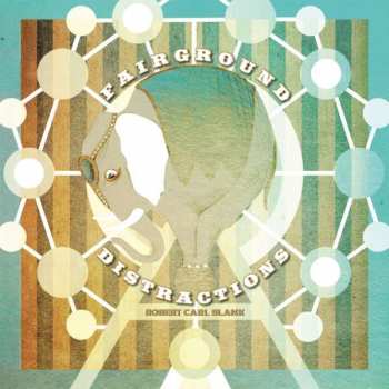 Album Robert Carl Blank: Fairground Distractions