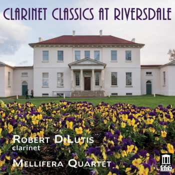 CD Robert DiLutis: Clarinet Classics At Riversdale