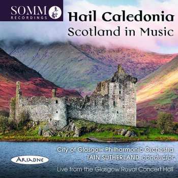 CD Iain Sutherland: Hail Caledonia: Scotland In Music