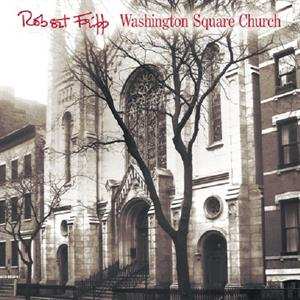 CD/DVD Robert Fripp: Washington Square Church