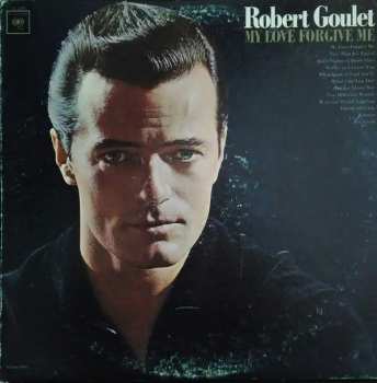 LP Robert Goulet: My Love Forgive Me